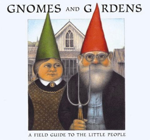Gnomes and Gardens