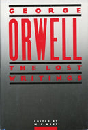 George Orwell: The Lost Writings