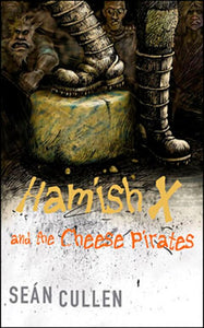 Hamish X and the Cheese Pirates