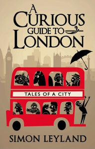 A Curious Guide to London