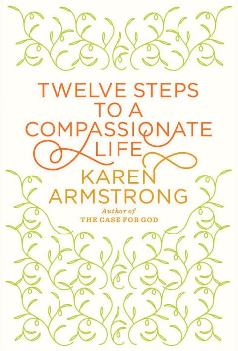 Twelve Steps to a Compassionate Life