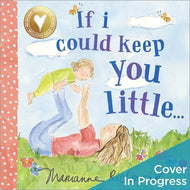 If I Could Keep You Little...