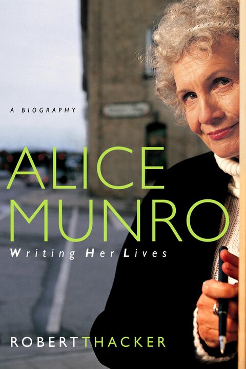 Alice Munro: Writing Her Lives