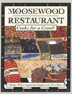 Moosewood Restaurant Cooks for a Crowd