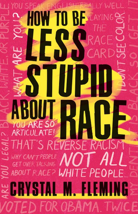 How to Be Less Stupid About Race