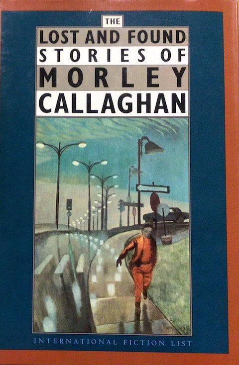 Lost and Found Stories of Moreley Callaghan