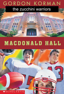 Macdonald Hall: The Zucchini Warriors