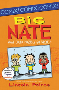 Big Nate: What Could Possibly Go Wrong?