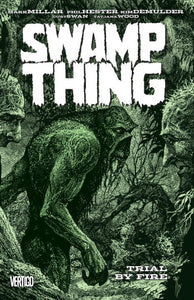 Swamp Thing: Trial By Fire