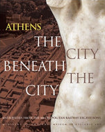 Athens The City Beneath the City