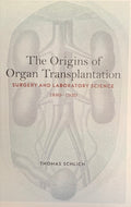 The Origins of Organ Transplantation
