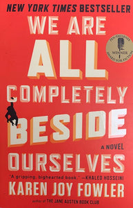 We Are All Completely Beside Ourselves