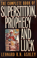 The Complete Book of Superstition, Prophecy and Luck