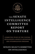 The Senate Intelligence Committee Report on Torture