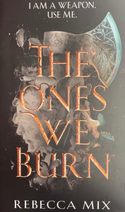 The Ones We Burn