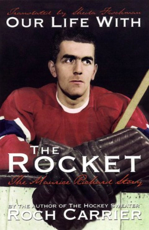 Our Life With The Rocket The Maurice Richard Story