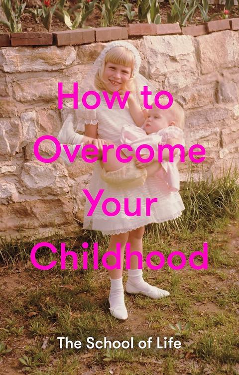 How to Overcome Your Childhood