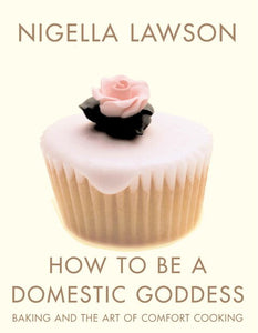 How to be a Domestic Goddess