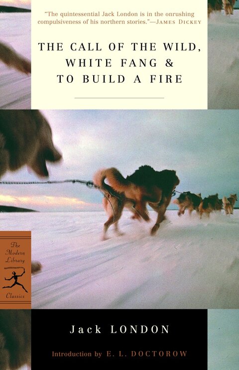The Call of the Wild, White Fang and To Build a Fire