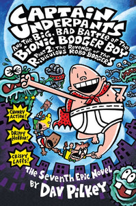 Captain Underpants and the Big, Bad Battle of the Bionic Booger Boy, Part 2: The Revenge of the Ridiculous Robo-Boogers