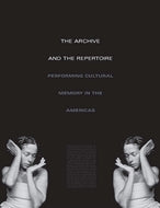The Archive and the Repertoire