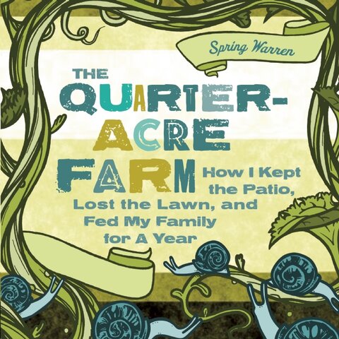 The Quarter-Acre Farm