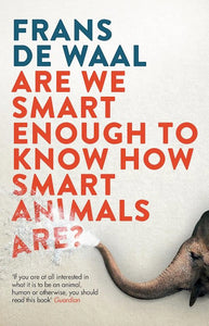 Are We Smart Enough to Know How Smart Animals Are?