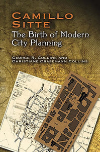 Camillo Sitte: The Birth of Modern City Planning