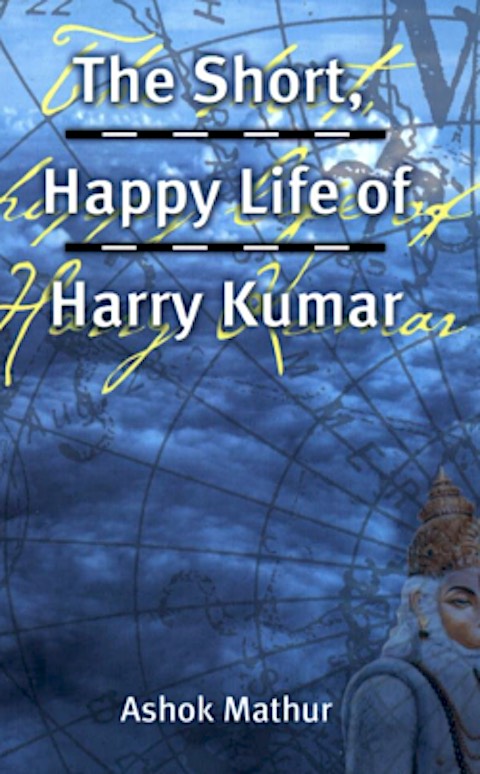 The Short, Happy Life of Harry Kumar