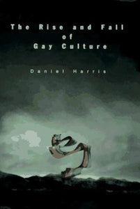 The Rise And Fall Of Gay Culture