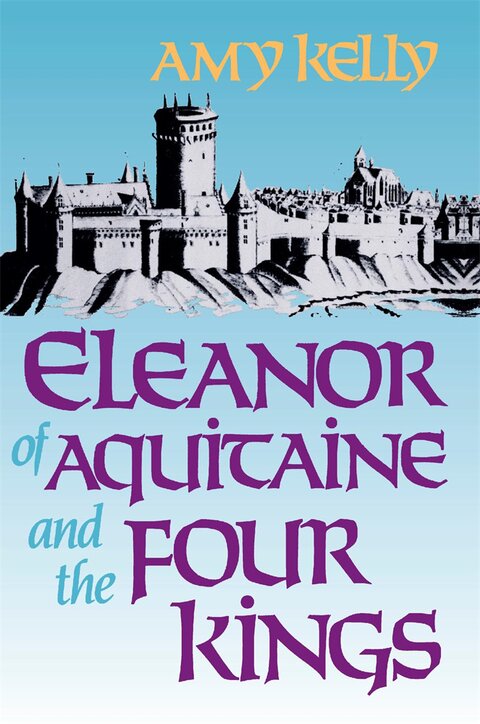 Eleanor of Aquitaine and the Four Kings