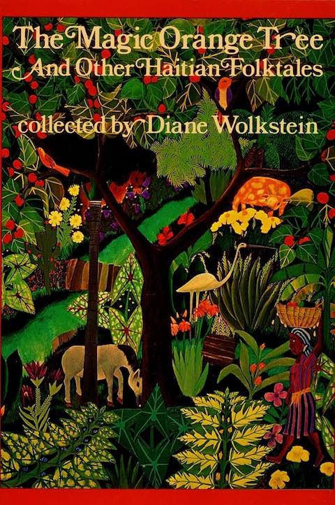 The Magic Orange Tree and Other Haitian Folktales