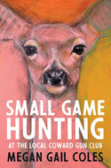 Small Game Hunting at the Local Coward Gun Club