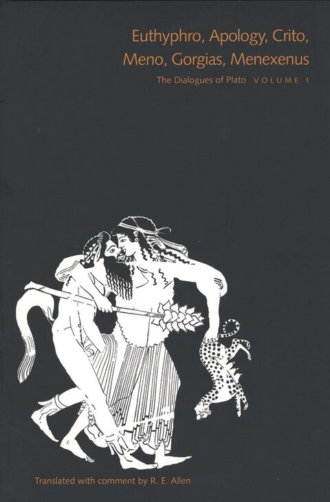 Euthyphro, Apology, Crito, Meno, Gorgias, Menexenus