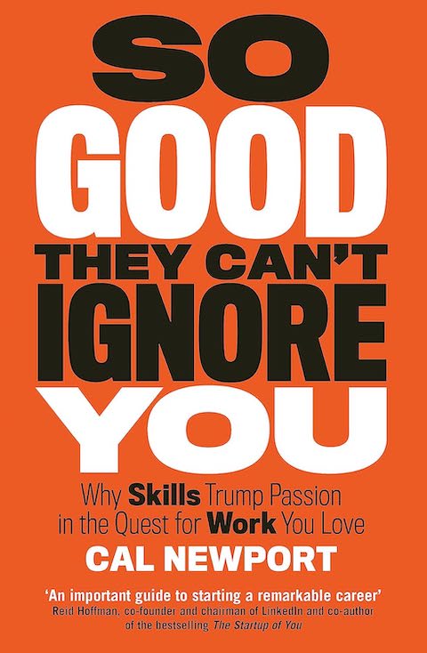 So Good They Can't Ignore You