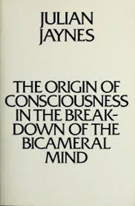 The Origin of Consciousness in the Breakdown of the Bicameral Mind