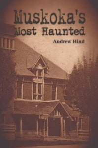 Muskoka's Most Haunted