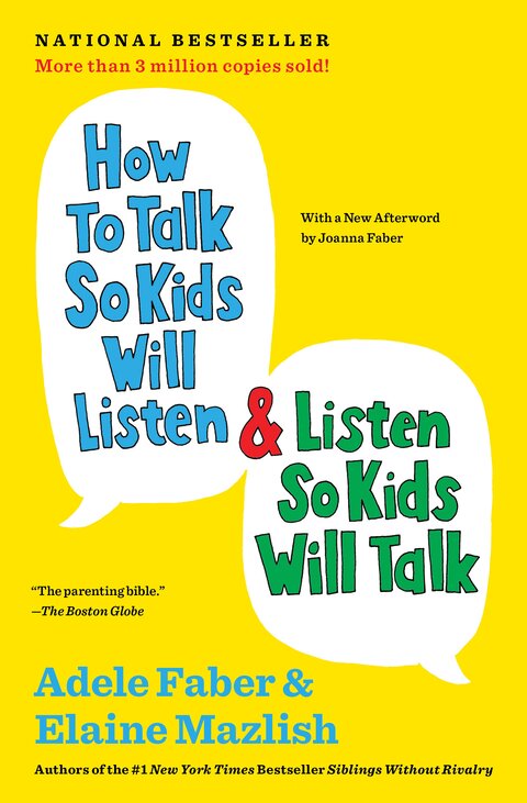 How to Talk So Kids Will Listen and Listen So Kids Will Talk