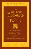 The Middle Length Discourses of the Buddha