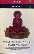 What the Buddha Never Taught