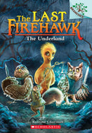 The Underland: The Last Firehawk #11