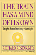 The Brain Has a Mind of Its Own