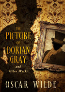 The Picture of Dorian Gray and Other Works