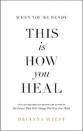 When You're Ready, This Is How You Heal