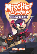 Born to Be Bad: Mischief and Mayhem Vol. 1