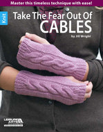 Take the Fear Out of Cables Knitting