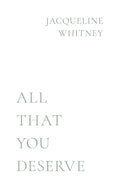 All That You Deserve