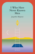 I Who Have Never Known Men