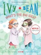 Ivy and Bean What's the Big Idea?