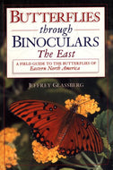 Butterflies through Binoculars:  The East A Field Guide to the Butterflies of Eastern North America
